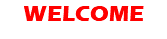 WELCOME
